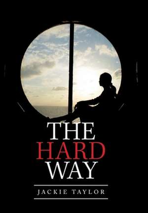 The Hard Way de Jackie Taylor