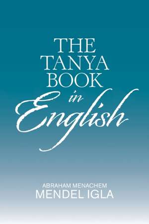 The Tanya Book in English de Abraham menachem Mendel igla