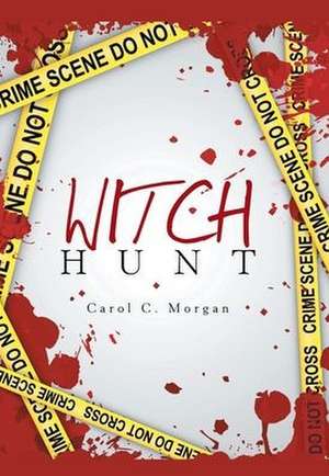 Witch Hunt de Carol C. Morgan