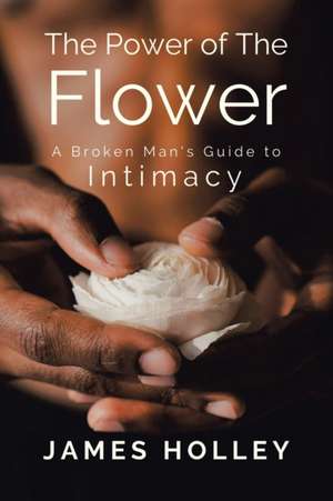 Power of the Flower de James Holley