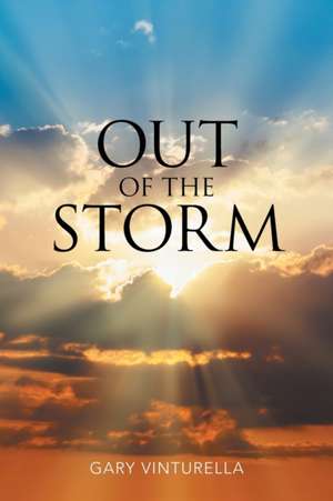 Out of the Storm de Gary Vinturella