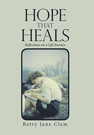 Hope That Heals de Betty Jane Clem