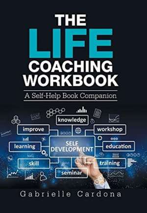 The Life Coaching Workbook de Gabrielle Cardona