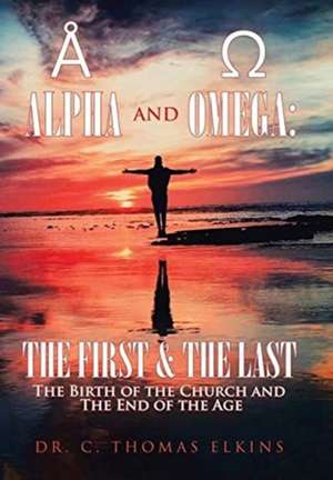 Alpha and Omega de C Thomas Elkins