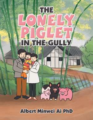 The Lonely Piglet in the Gully de Albert Minwei Ai