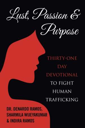 Lust, Passion & Purpose de Denardo Ramos