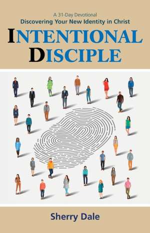 Intentional Disciple de Sherry Dale