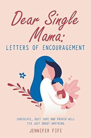 Dear Single Mama de Jennifer Fife