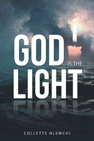 God Is the Light de Collette Nlemchi