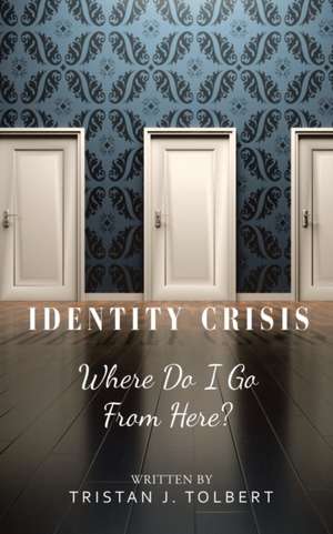 Identity Crisis de Tristan J. Tolbert