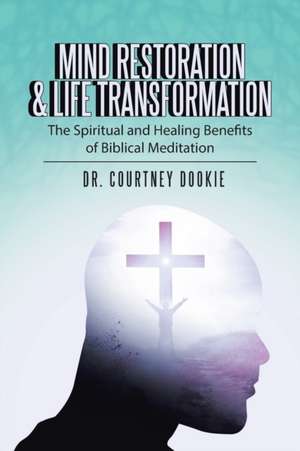 Mind Restoration & Life Transformation de Courtney Dookie