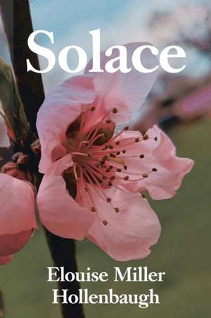 Solace de Elouise Miller Hollenbaugh