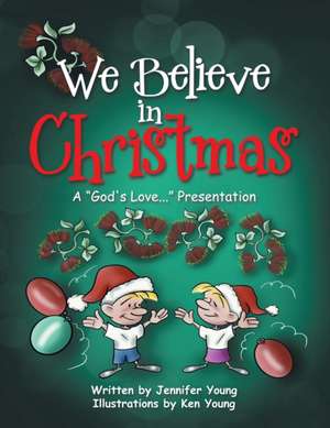 We Believe in Christmas de Jennifer Young