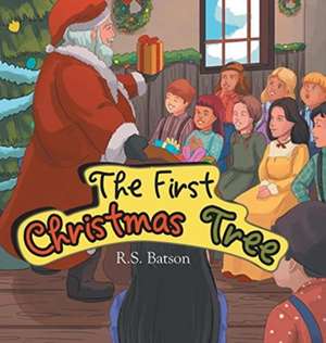 The First Christmas Tree de R. S. Batson