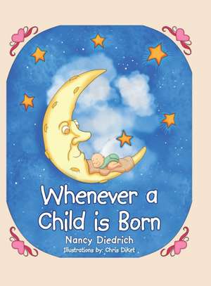 Whenever a Child Is Born de Nancy Diedrich