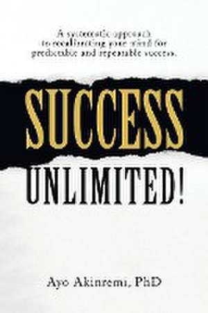 Success Unlimited! de Ayo Akinremi