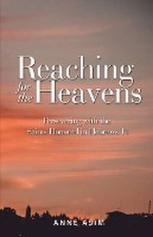 Reaching for the Heavens de Anne Asim