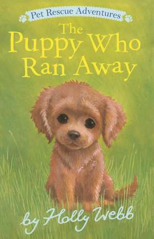 The Puppy Who Ran Away de Holly Webb