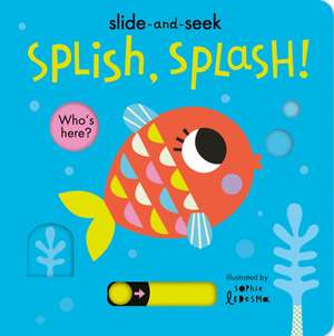 Splish, Splash! de Isabel Otter