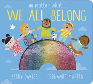 No Matter What . . . We All Belong de Becky Davies