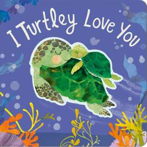 I Turtley Love You de Harriet Evans