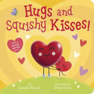 Hugs and Squishy Kisses! de Danielle Mclean