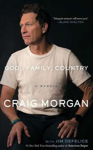 God, Family, Country: A Memoir de Craig Morgan