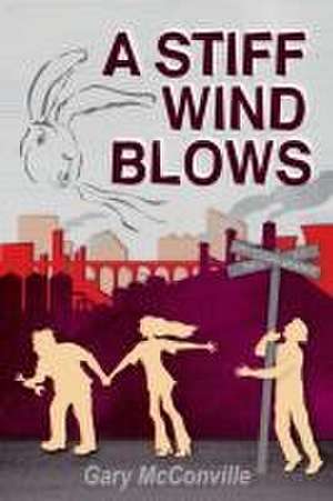 A Stiff Wind Blows de Gary McConville