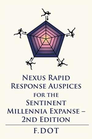 Nexus Rapid Response Auspices for the Sentinent Millennia Expanse - 2Nd Edition de F. Dot