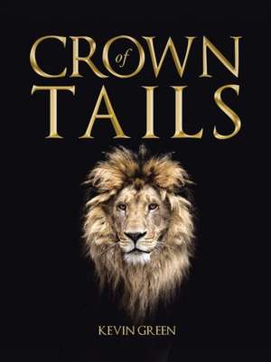 Crown of Tails de Kevin Green