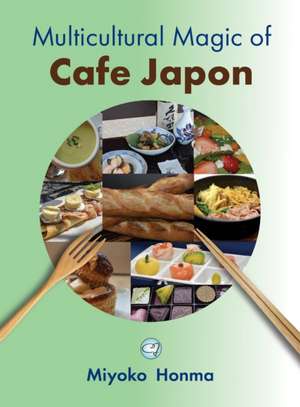 Multicultural Magic of Cafe Japon de Miyoko Honma