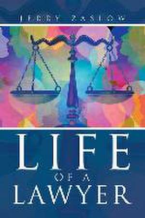 Life of a Lawyer de Jerry Zaslow