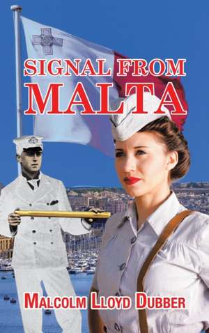 Signal from Malta de Malcolm Lloyd Dubber