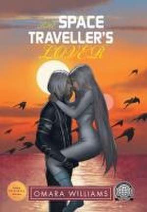 The Space Traveller's Lover de Omara Williams