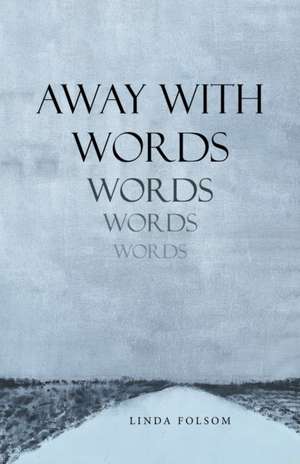 Away with Words de Linda Folsom