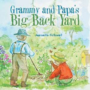 Grammy and Papa's Big Back Yard de Jeannette Hollowell