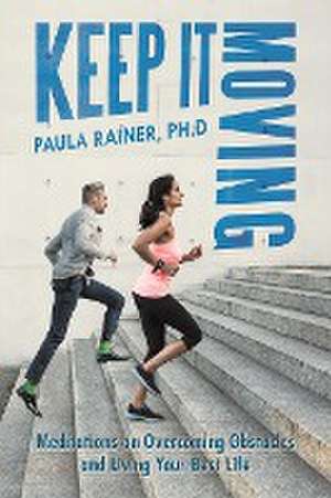 Keep It Moving de Paula Rainer Ph. D