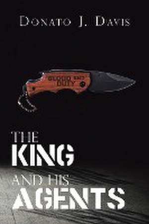 The King and His Agents de Donato J. Davis