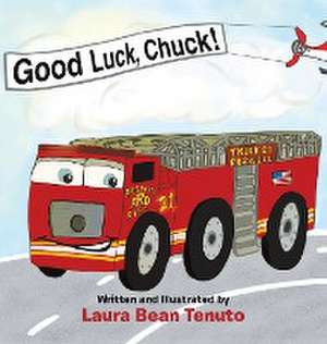 Good Luck, Chuck! de Laura Bean Tenuto