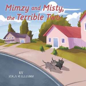 Mimzy and Misty the Terrible Two de Zola Williams