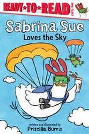 Sabrina Sue Loves the Sky de Priscilla Burris