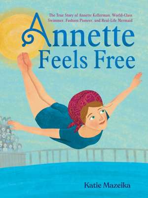 Annette Feels Free de Katie Mazeika