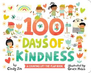 100 Days of Kindness: A Counting Lift-The-Flap Book de Cindy Jin