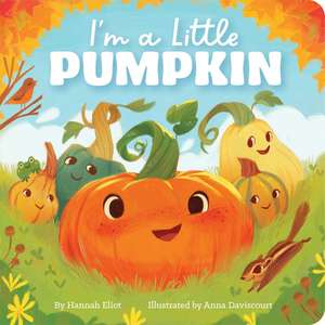 I'm a Little Pumpkin de Hannah Eliot