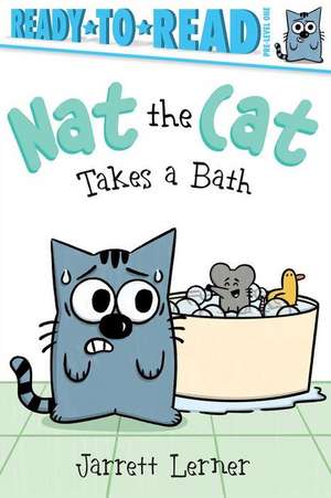 Nat the Cat Takes a Bath de Jarrett Lerner