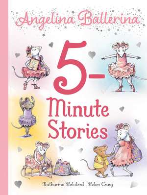 Angelina Ballerina 5-Minute Stories de Katharine Holabird