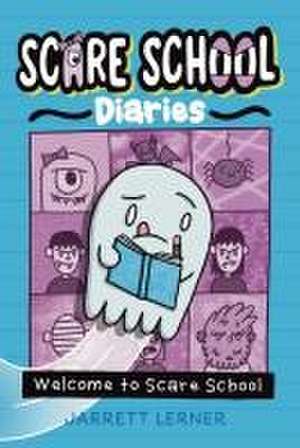 Welcome to Scare School de Jarrett Lerner