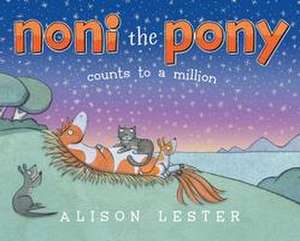 Noni the Pony Counts to a Million de Alison Lester