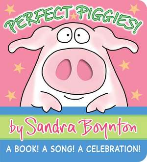 Perfect Piggies!: A Book! A Song! A Celebration! de Sandra Boynton