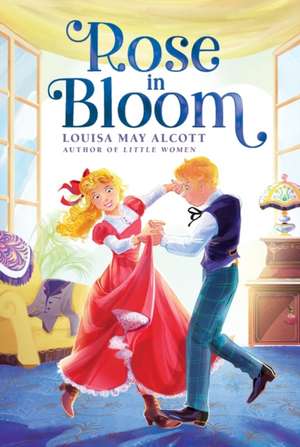 Rose in Bloom de Louisa May Alcott